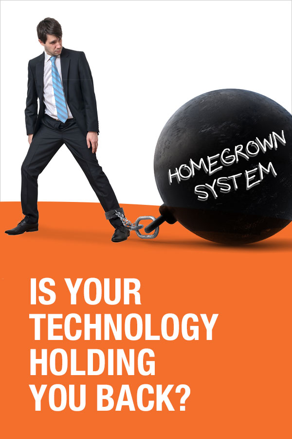 Is your homegrown system holding you back?