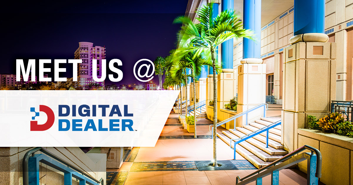 Meet Us at Digital Dealer