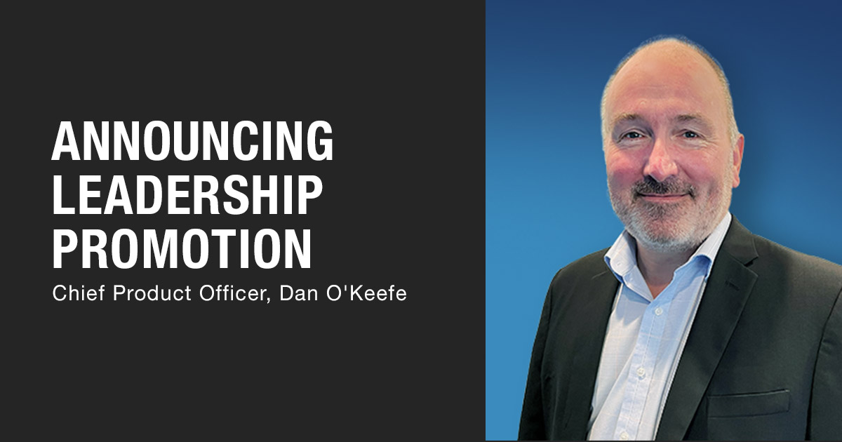 Announcing Leadership Promotion - Chief Product Officer, Dan O'Keefe